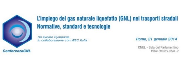 Roma 21 gennaio 2014 | L’impiego del GNL nei trasporti stradali